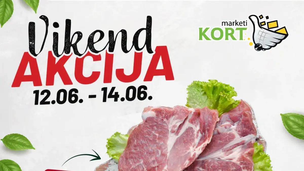 Kort Marketi vikend akcija do 14.06.2026 – juneća plećka 20,45 KM i vikend ponude