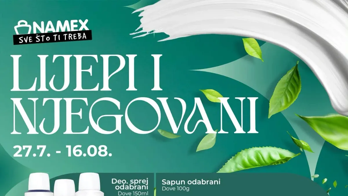 Namex Ljepi i njegovani akcija do 16.08.2026. – snižene cijene Dove, Nivea, Rexona, Palmolive i drugih proizvoda za njegu i higijenu