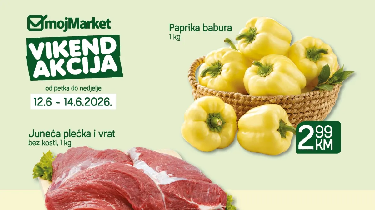 Moj Market vikend akcija od 12.06. do 14.06.2026 – paprika babura 2,99 KM, juneća plećka 19,99 KM i Edamer sir 8,99 KM